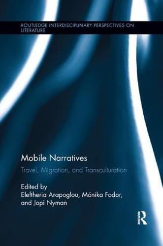 Mobile Narratives: Travel, Migration, and Transculturation