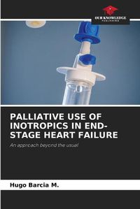 Cover image for Palliative Use of Inotropics in End-Stage Heart Failure