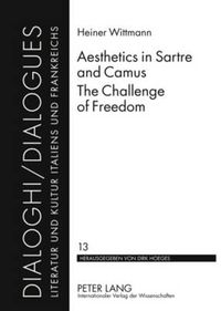 Cover image for Aesthetics in Sartre and Camus. The Challenge of Freedom: Translated by Catherine Atkinson