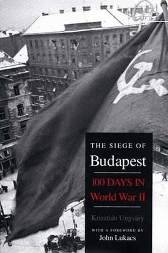 Cover image for The Siege of Budapest: One Hundred Days in World War II