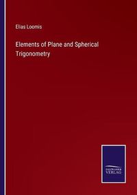 Cover image for Elements of Plane and Spherical Trigonometry
