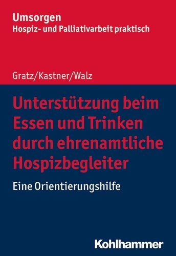 Cover image for Unterstutzung Beim Essen Und Trinken Durch Ehrenamtliche Hospizbegleiter: Eine Orientierungshilfe