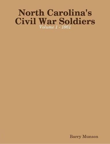 Cover image for North Carolina's Civil War Soldiers - Volume 1 - 1861