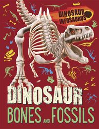 Cover image for Dinosaur Infosaurus: Dinosaur Bones and Fossils