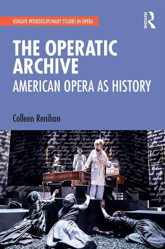 Cover image for The Operatic Archive: American Opera as History