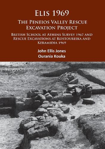 Cover image for Elis 1969: The Peneios Valley Rescue Excavation Project: British School at Athens Survey 1967 and Rescue Excavations at Kostoureika and Keramidia 1969