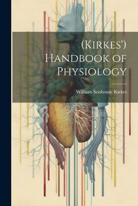 Cover image for (Kirkes') Handbook of Physiology