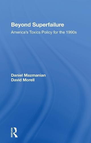 Cover image for Beyond Superfailure: America's Toxics Policy for the 1990s