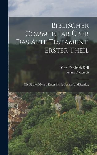 Cover image for Biblischer Commentar ueber das Alte Testament. Erster Theil