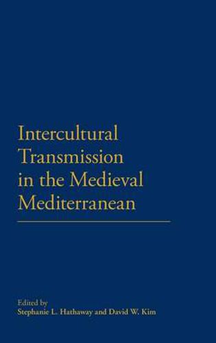 Cover image for Intercultural Transmission in the Medieval Mediterranean