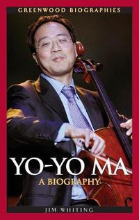 Cover image for Yo-Yo Ma: A Biography