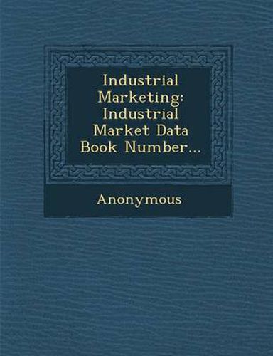 Cover image for Industrial Marketing: Industrial Market Data Book Number...