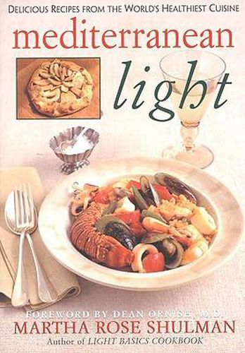 Cover image for Mediterranean Light: Delicious Recipes from the World's Healthiest Cuisine