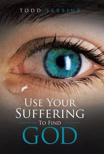 Cover image for Use Your Suffering To Find God