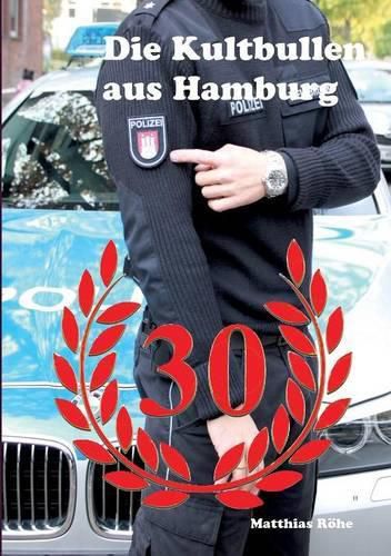 Cover image for Die Kultbullen aus Hamburg: Erfolg in Serie: 30 Jahre TV-Serie Grossstadtrevier