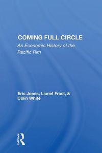 Cover image for Coming Full Circle: An Economic History of the Pacific Rim