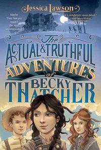 Cover image for The Actual & Truthful Adventures of Becky Thatcher