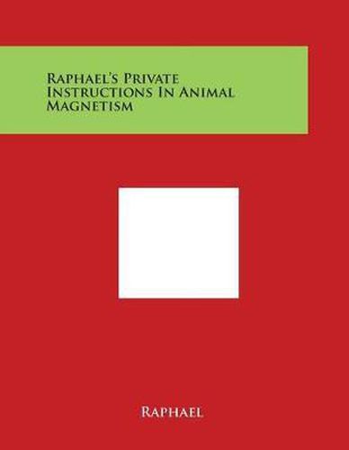 Cover image for Raphael's Private Instructions in Animal Magnetism