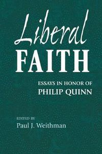 Cover image for Liberal Faith: Essays in Honor of Philip Quinn