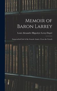 Cover image for Memoir of Baron Larrey