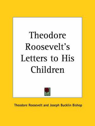 Theodore Roosevelt's Letters to His Children (1919)