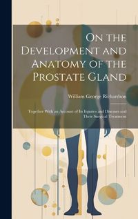 Cover image for On the Development and Anatomy of the Prostate Gland