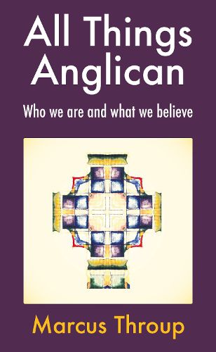 Cover image for All Things Anglican: Who we are and what we believe