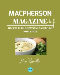 Cover image for Macpherson Magazine Chef's - Receta Pure de patatas casero de Robuchon