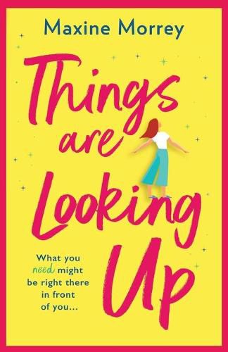 Cover image for Things Are Looking Up: An uplifting, heartwarming romance from Maxine Morrey