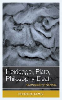 Cover image for Heidegger, Plato, Philosophy, Death