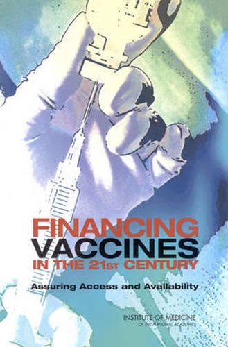 Financing Vaccines in the 21st Century: Assuring Access and Availability