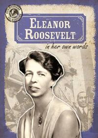 Cover image for Eleanor Roosevelt in Her Own Words