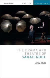 Cover image for The Drama and Theatre of Sarah Ruhl