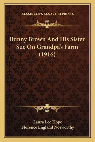 Cover image for Bunny Brown and His Sister Sue on Grandpa's Farm (1916)