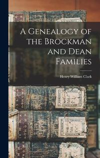 Cover image for A Genealogy of the Brockman and Dean Families