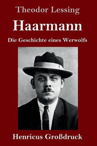 Cover image for Haarmann (Grossdruck): Die Geschichte eines Werwolfs