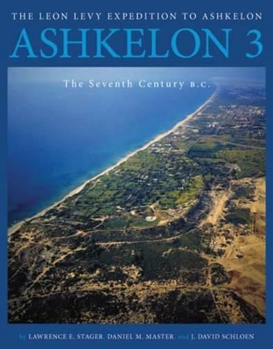 Ashkelon 3: The Seventh Century B.C.