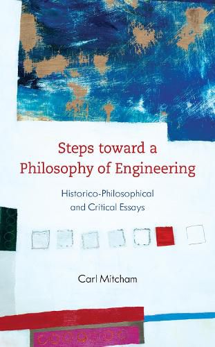 Cover image for Steps toward a Philosophy of Engineering: Historico-Philosophical and Critical Essays