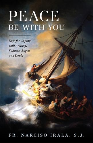 Cover image for Peace Be with You: Keys for Coping with Anxiety, Sadness, Anger, and Doubt