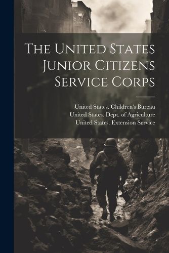 Cover image for The United States Junior Citizens Service Corps