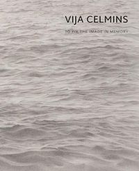 Cover image for Vija Celmins: To Fix the Image in Memory
