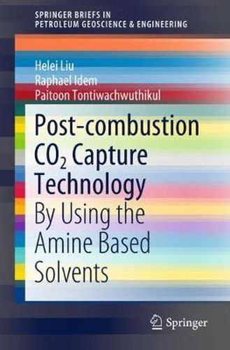 Cover image for Post-combustion CO2 Capture Technology: By Using the Amine Based Solvents