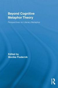 Cover image for Beyond Cognitive Metaphor Theory: Perspectives on Literary Metaphor