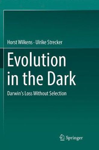 Cover image for Evolution in the Dark: Darwin's Loss Without Selection
