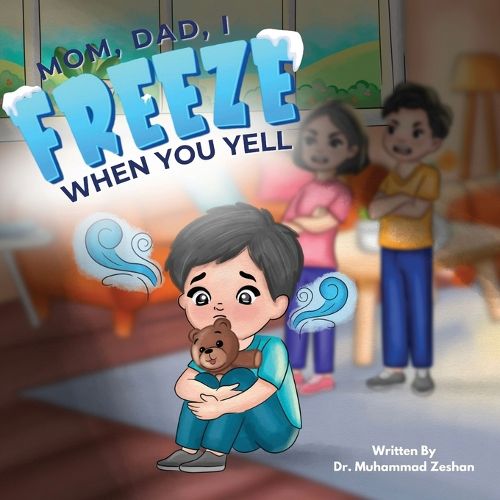 Cover image for Mom, Dad, I Freeze When You Yell
