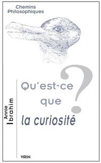 Cover image for Qu'est-Ce Que La Curiosite?