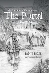 Cover image for The Portal in the park: The teachings of Brown Feather.