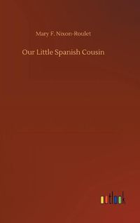 Cover image for Our Little Spanish Cousin