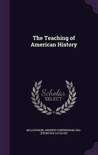 Cover image for The Teaching of American History