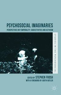 Cover image for Psychosocial Imaginaries: Perspectives on Temporality, Subjectivities and Activism